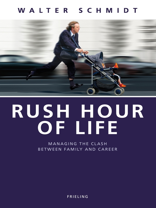 Title details for Rush Hour of Life by Walter Schmidt - Available